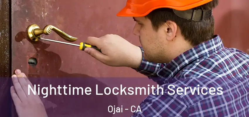  Nighttime Locksmith Services Ojai - CA